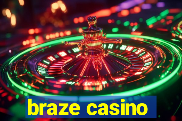 braze casino